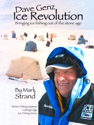 cover image of Dave Genz: Ice Revolution: Bringing Ice Fishing Out of the Stone Age